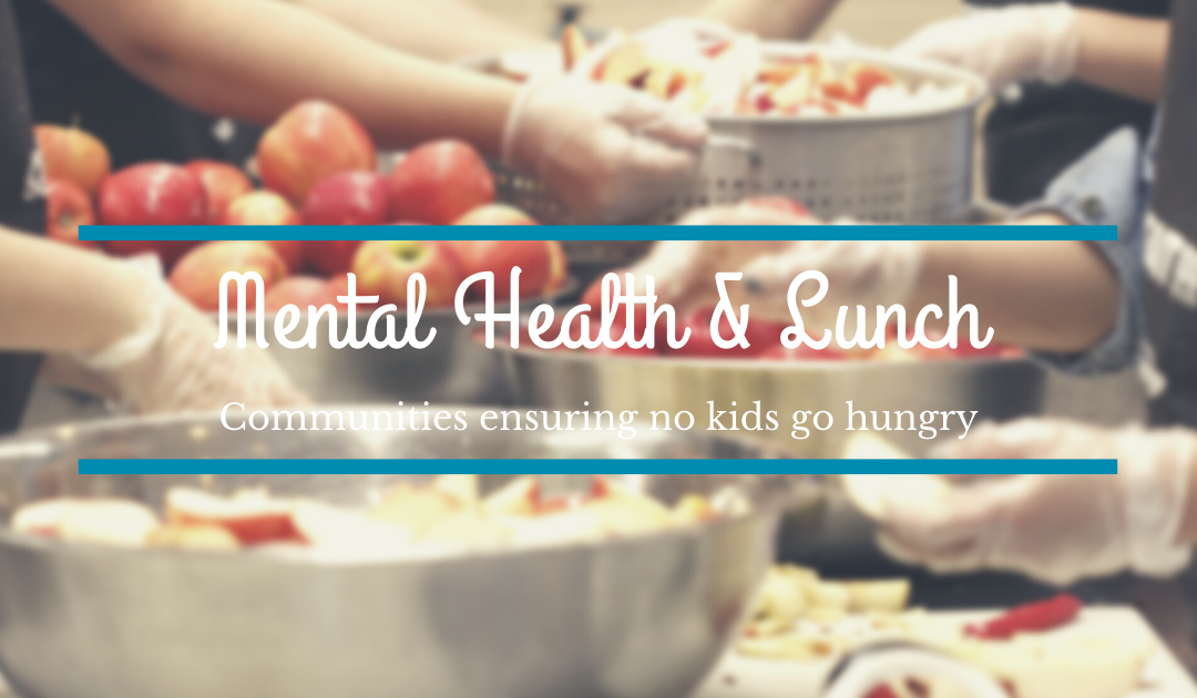 No kids go hungry – Mental Health & Lunch